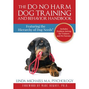 The-Do-No-Harm-Dog-Training-and-Behavior-Handbook