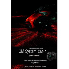 The-Complete-Guide-to-the-OM-System-OM-1--B-W-Edition-