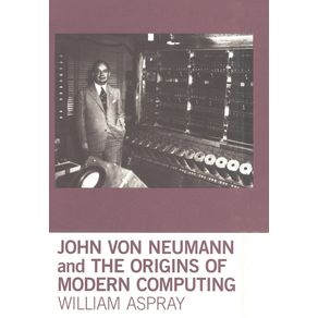 John-von-Neumann-and-the-Origins-of-Modern-Computing