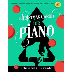 Christmas-Carols-for-Piano.-Beginner-Christmas-Sheet-Music-Book-for-Kids-and-Adults---Free-Audio-
