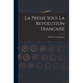 La-Presse-Sous-La-Revolution-Francaise