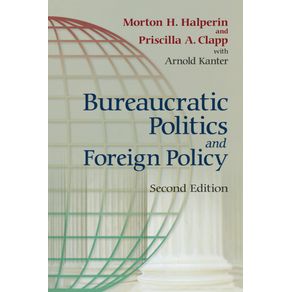 Bureaucratic-Politics-and-Foreign-Policy-Second-Edition