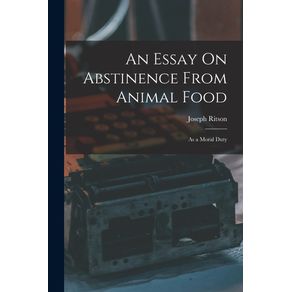 An-Essay-On-Abstinence-From-Animal-Food