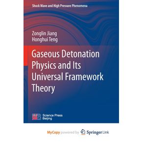Gaseous-Detonation-Physics-and-Its-Universal-Framework-Theory