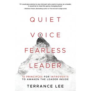Quiet-Voice-Fearless-Leader---10-Principles-For-Introverts-To-Awaken-The-Leader-Inside