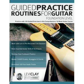 Guided-Practice-Routines-For-Guitar---Foundation-Level