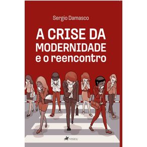 A-crise-da-modernidade-e-o-reencontro