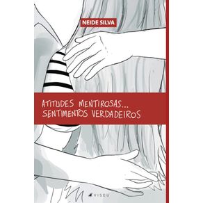 Atitudes-mentirosas...sentimentos-verdadeiros