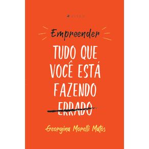 Empreender:---Tudo-que-voce-esta-fazendo-errado