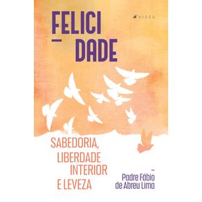 Felicidade;-Sabedoria,-liberdade-interior-e-leveza