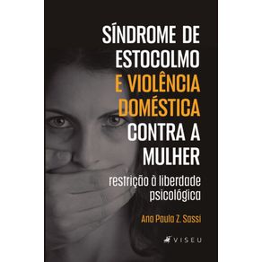 Sindrome-de-Estocolmo-e-violencia-domestica-contra-a-mulher----Restricao-a-liberdade-psicologica