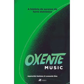 Oxente-Music----A-historia-de-sucesso-do-forro-eletronico