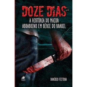 Doze-dias;-A-historia-do-maior-assassino-em-serie-do-Brasil