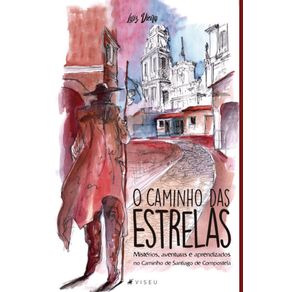 O-caminho-das-estrelas;-Misterios,-aventuras-e-aprendizados-no-caminho-de-Santiago-de-Compostela