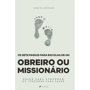 Os-sete-passos-para-escolha-de-um-obreiro-ou-missionario:---Fazer-para-aprender-ou-aprender-para-fazer