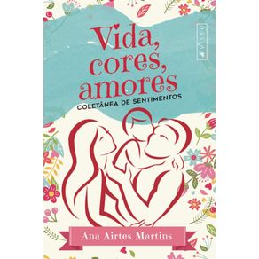 Vida,-cores,-amores;-Coletanea-de-sentimentos
