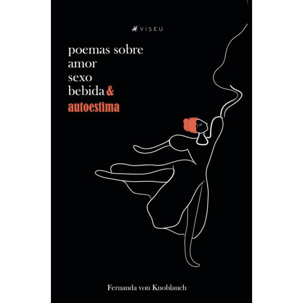 Poemas sobre amor bebida sexo e autoestima - umlivro