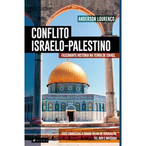 Conflito-israelo-palestino:---Fascinante-historia-na-terra-de-Israel
