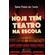 Hoje-tem-teatro-na-escola