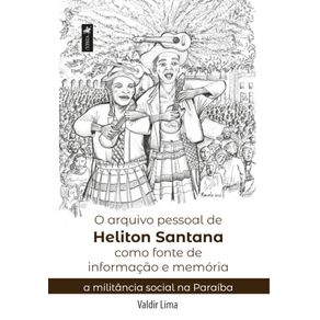 O-arquivo-pessoal-de-Heliton-Santana-como-fonte-de-informacao-e-memoria