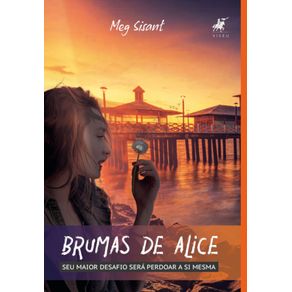 Brumas-de-Alice:-Seu-maior-desafio-sera-perdoar-a-si-mesma