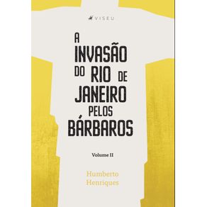 A-invasao-do-Rio-de-Janeiro-pelos-barbaros--Volume-II