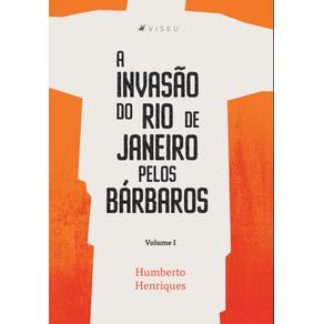 A-invasao-do-Rio-de-Janeiro-pelos-barbaros--Volume-I