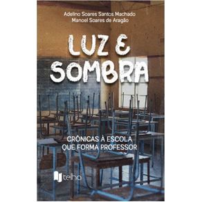 Luz-e-sombra:-cronicas-a-escola-que-forma-professor