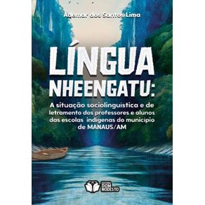 Lingua-Nheengatu:-A-situacao-sociolinguistica-e-de-letramento-dos-professores-e-alunos-das-escolas-indigenas-do-municipio-de-Manaus/AM