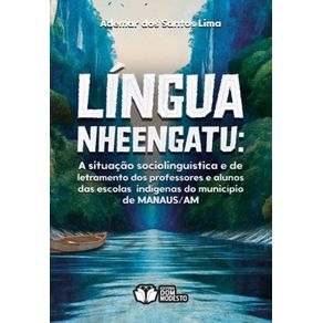 Lingua-Nheengatu--A-situacao-sociolinguistica-e-de-letramento-dos-professores-e-alunos-das-escolas-indigenas-do-municipio-de-Manaus-AM