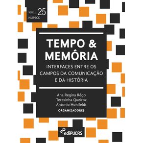 Tempo-e-memoria:-interfaces-entre-os-campos-da-comunicacao-e-da-historia