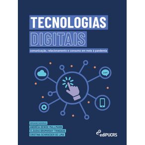 Tecnologias-digitais:-comunicacao,-relacionamento-e-consumo-em-meio-a-pandemia