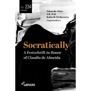Socratically--a-festschrift-in-honor-of-Claudio-de-Almeida