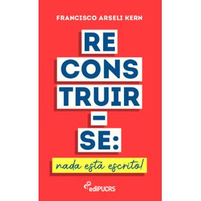 Reconstruir-se:-nada-esta-escrito!