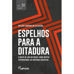Espelhos-para-a-ditadura--O-golpe-de-1964-no-Brasil-como-noticia-internacional-na-imprensa-Argentina