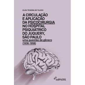 A-circulacao-e-aplicacao-da-psicocirurgia-no-hospital-psiquiatrico-do-Junquery,-Sao-Paulo:-uma-questao-de-genero-(1936-1956)
