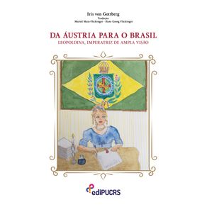 Da-Austria-para-o-Brasil--Leopoldina-imperatriz-de-ampla-visao