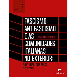 Fascismo,-antifascismo-e-as-comunidades-italianas-no-exterior:-guia-bibliografico-(1922-2015)