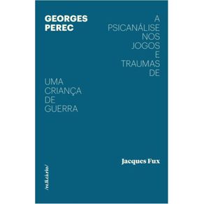 Georges-Perec--a-psicanalise-nos-jogos-e-traumas-de-uma-crianca-de-guerra