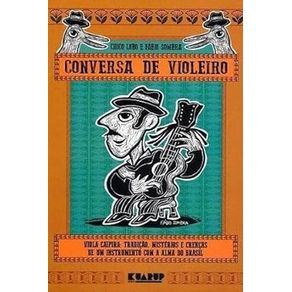CONVERSA-DE-VIOLEIRO--VIOLA-CAIPIRA--TRADICAO-MISTERIOS-E-CRENCAS-DEUM-INSTRUMENTO-COM-A-ALMA-DO-BRASIL