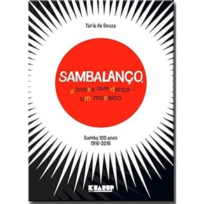 SAMBALANCO-A-BOSSA-QUE-DANCA---UM-MOSAICO---SAMBA-100-ANOS---1916-2016