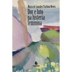 Dor-e-luto-na-histeria-feminina