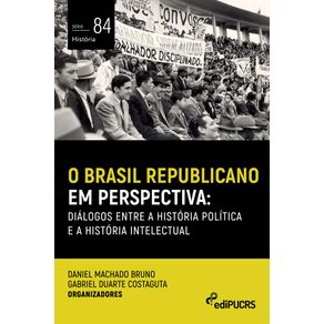 O-Brasil-republicano-em-perspectiva:-dialogos-entre-a-historia-politica-e-a-historia-intelectual