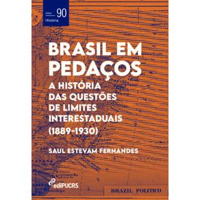 Brasil-em-pedacos--a-historia-das-questoes-de-limites-interestaduais--1889-1930-