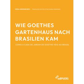 Wie-Goethes-Gartenhaus-nach-Brasilien-kam-–-Como-a-casa-de-jardim-de-Goethe-veio-ao-Brasil