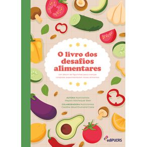 O-livro-dos-desafios-alimentares--Um-album-de-figurinhas-para-criancas-corajosas-experimentarem-novos-alimentos