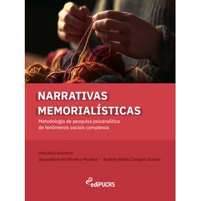 Narrativas-memorialisticas:-metodologia-de-pesquisa-psicanalitica-de-fenomenos-sociais-complexos