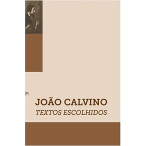 Joao-Calvino---Textos-Escolhidos