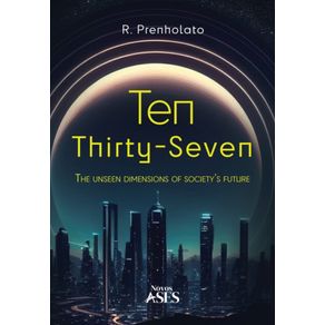 Ten-Thirty-Seven:-The-unseen-dimensions-of-society’s-future