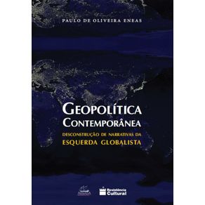 Geopolitica-Contemporanea--Desconstrucao-de-narrativas-da-esquerda-globalista
